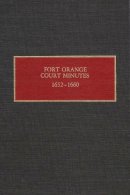 Gehring - Fort Orange Court Minutes, 1652-1660 (New York State Studies (Syracuse Univ)) - 9780815624684 - V9780815624684