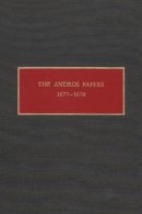 Christoph - The Andros Papers: Files of the Provincial Secretary of New York During the Administration of Governor Sir Edmund Andros, 1674-1680 (New York Historical Manuscripts) - 9780815624967 - V9780815624967