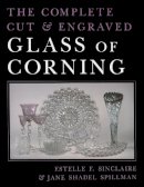 Estelle Sinclaire - Complete Cut and Engraved Glass of Corning (New York State Series) - 9780815627401 - V9780815627401