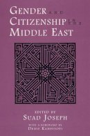 Suad Joseph - Gender and Citizenship in the Middle East (Contemporary Issues in the Middle East) - 9780815628644 - V9780815628644