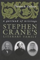 Thomas A. Gullason - Stephen Crane's Literary Family: A Garland of Writings - 9780815629016 - V9780815629016