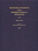 Sholom Kalib - The Musical Tradition of the Eastern European Synagogue, Volume 1: History and Definition (Judaic Traditions in Literature, Music, and Art)(Part 1 & 2) (v. 1) - 9780815629276 - V9780815629276