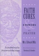 Edward Mix - Faith Cures, and Answers To Prayer (Women and Gender in Religion) - 9780815629320 - V9780815629320