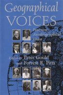 Peter Gould - Geographical Voices (Space, Place and Society) - 9780815629405 - V9780815629405