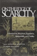 Michael N Dobkowski - On the Edge of Scarcity: Environment, Resources, Population, Sustainability, and Conflict (Syracuse Studies on Peace and Conflict Resolution) - 9780815629436 - V9780815629436