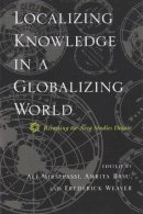 Ali Mirsepassi - Localizing Knowledge in a Globalizing World: Recasting the Area Studies Debate (Modern Intellectual and Political History of the Middle East) - 9780815629634 - V9780815629634