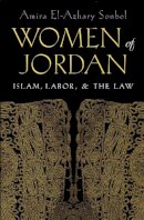 Amira Sonbol - Women of the Jordan: Islam, Labor, and the Law (Gender, Culture, and Politics in the Middle East) - 9780815629641 - V9780815629641