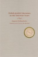 Eugen Prokop-Janiec - Polish Jewish Literature in the Interwar Years (Judaic Traditions in Literature, Music, and Art) - 9780815629849 - V9780815629849