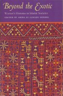 Unknown - Beyond the Exotic: Women's Histories in Islamic Societies (Gender, Culture, and Politics in the Middle East) - 9780815630555 - V9780815630555