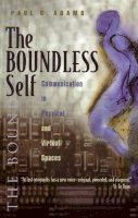 Paul C. Adams - The Boundless Self: Communication in Physical and Virtual Spaces (Space, Place and Society) - 9780815630562 - V9780815630562