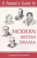 Sanford Sternlicht - A Reader's Guide to Modern British Drama (Reader's Guides) - 9780815630760 - V9780815630760