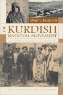 Wadie Jwaideh - Kurdish National Movement: Its Origins and Development (Contemporary Issues in the Middle East) - 9780815630937 - V9780815630937