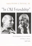 Henry A Murray Lewis Mumford - In Old Friendship: The Correspondence of Lewis Mumford and Henry A Murray, 1928-1981 - 9780815631132 - V9780815631132