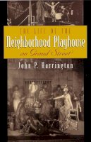 John Harrington - The Life of the Neighborhood Playhouse on Grand Street - 9780815631552 - V9780815631552