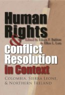 Unknown - Human Rights & Conflict Resolution in Context: Colombia, Sierra Leone, & Northern Ireland (Syracuse Studies on Peace and Conflict Resolution) - 9780815632054 - V9780815632054