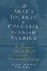 Elais Al-Musili - An Arab's Journey To Colonial Spanish America: The Travels of Elias al-Mûsili in the Seventeenth Century (Middle East Literature In Translation) - 9780815632665 - V9780815632665