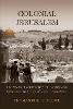 Unknown - Colonial Jerusalem: The Spatial Construction of Identity and Difference in a City of Myth, 1948-2012 (Contemporary Issues in the Middle East) - 9780815633488 - V9780815633488