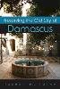 Faedah Totah - Preserving the Old City of Damascus (Contemporary Issues in the Middle East) - 9780815633495 - V9780815633495