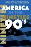 Nina Esperanza Serrianne - America in the Nineties (America in the Twentieth Century) - 9780815633976 - V9780815633976