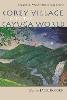  - Corey Village and the Cayuga World: Implications from Archaeology and Beyond (The Iroquois and Their Neighbors) - 9780815634058 - V9780815634058