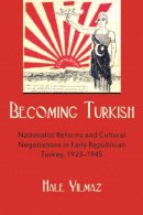 Hale Yilmaz - Becoming Turkish - 9780815634676 - V9780815634676