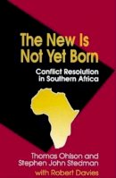 Thomas Ohlson - The New Is Not Yet Born: Conflict Resolution in Southern Africa - 9780815764519 - KNW0001692