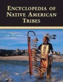 Carl Waldman - Encyclopedia of Native American Tribes - 9780816062744 - V9780816062744