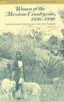  - Women of the Mexican Countryside, 1850-1990 - 9780816514311 - V9780816514311