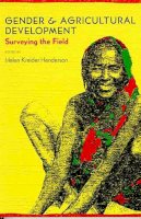 Helen Kreider Henderson - Gender and Agricultural Development: Surveying the Field (Studies in Industry and Society; 8) - 9780816515653 - V9780816515653