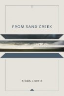 Simon J. Ortiz - from Sand Creek (Sun Tracks) - 9780816519934 - V9780816519934