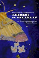 Gabriella Gutiérrez Y Muhs - Rebozos de Palabras: An Helena María Viramontes Critical Reader - 9780816521364 - V9780816521364