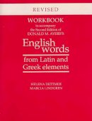 Helena Dettmer - Workbook to Accompany the Second Edition of Donald M. Ayers's English Words from Latin and Greek Elements - 9780816523184 - V9780816523184