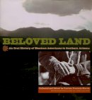 Jose Preciado Galvez Patricia Martin - Beloved Land: An Oral History of Mexican Americans in Southern Arizona - 9780816523825 - V9780816523825