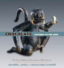 Dreiss, Meredith L., Greenhill, Sharon Edgar - Chocolate: Pathway to the Gods - 9780816524648 - V9780816524648