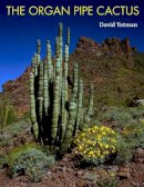 David Yetman - The Organ Pipe Cactus (Southwest Center) - 9780816525416 - V9780816525416