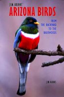 Jim Burns - Jim Burns' Arizona Birds: From the Backyard to the Backwoods - 9780816526444 - V9780816526444