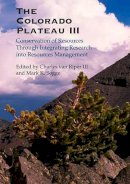 Mark K. Sogge Charles Van Riper - The Colorado Plateau III: Integrating Research and Resources Management for Effective Conservation - 9780816527380 - V9780816527380