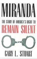 Gary L. Stuart - Miranda: The Story of Americas Right to Remain Silent - 9780816527632 - V9780816527632