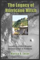  - The Legacy of Hurricane Mitch: Lessons from Post-Disaster Reconstruction in Honduras - 9780816527847 - V9780816527847