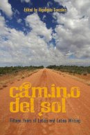  - Camino del Sol: Fifteen Years of Latina and Latino Writing - 9780816528134 - V9780816528134