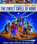 Chana, Leonard F., Lobo, Susan, Chana, Barbara - The Sweet Smell of Home: The Life and Art of Leonard F. Chana - 9780816528196 - V9780816528196