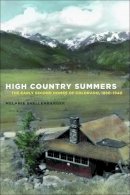 Melanie Shellenbarger - High Country Summers: The Early Second Homes of Colorado, 18801940 - 9780816529582 - V9780816529582