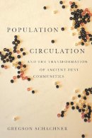 Schachner - Population Circulation and the Transformation of Ancient Zuni Communities - 9780816529865 - V9780816529865