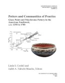  - Potters and Communities of Practice: Glaze Paint and Polychrome Pottery in the American Southwest, AD 1250 to 1700 (Anthropological Papers) - 9780816529926 - V9780816529926