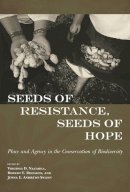  - Seeds of Resistance, Seeds of Hope: Place and Agency in the Conservation of Biodiversity - 9780816530144 - V9780816530144