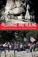 . Ed(S): Winkelman, Michael; Dubisch, Jill - Pilgrimage and Healing - 9780816531677 - V9780816531677