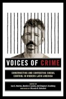 . Ed(S): Huertas Castillo, Luz; Lucero, Bonnie A; Swedberg, Gregroy J; Salvatore, Ricardo Donato - Voices of Crime - 9780816533046 - V9780816533046