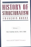 Francois Dosse - History of Structuralism: Volume 1: The Rising Sign, 1945-1966 - 9780816622412 - V9780816622412