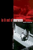 David McMurray - In And Out Of Morocco: Smuggling and Migration in a Frontier Boomtown - 9780816625079 - V9780816625079