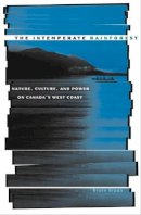 Bruce Braun - Intemperate Rainforest: Nature, Culture, and Power on Canada’s West Coast - 9780816634002 - V9780816634002
